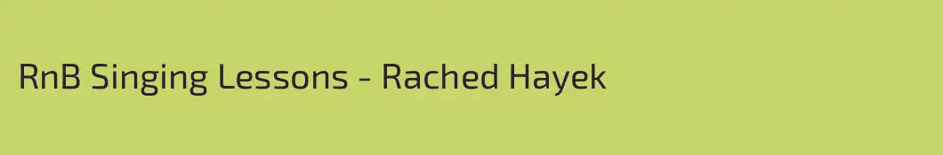 RnB Singing Lessons - Rached Hayek